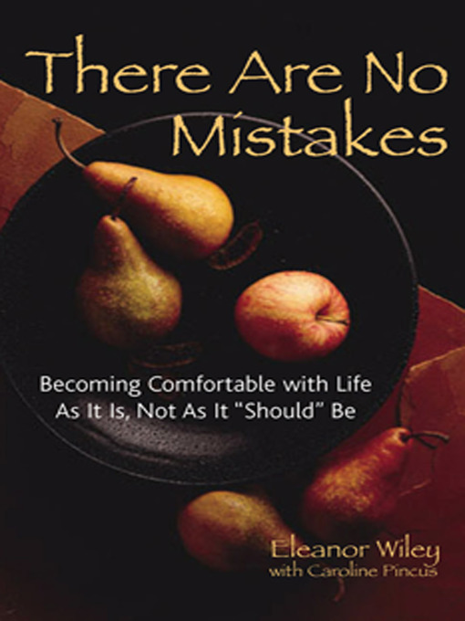 Title details for There Are No Mistakes by Eleanor Wiley - Available